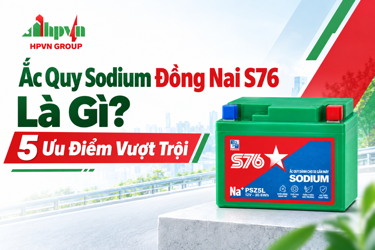 Ắc Quy Sodium Đồng Nai S76  Là Gì? 5 Ưu Điểm Vượt Trội