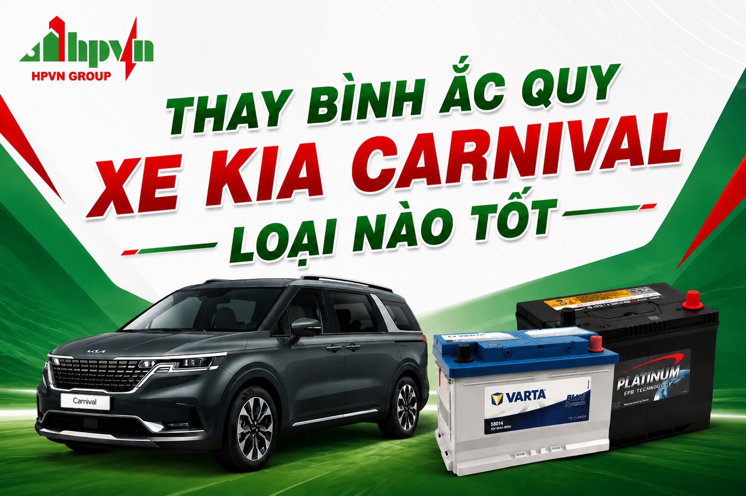 Bình ắc quy xe Kia Carnival: Kinh nghiệm thay bình chuẩn nhất 2026 