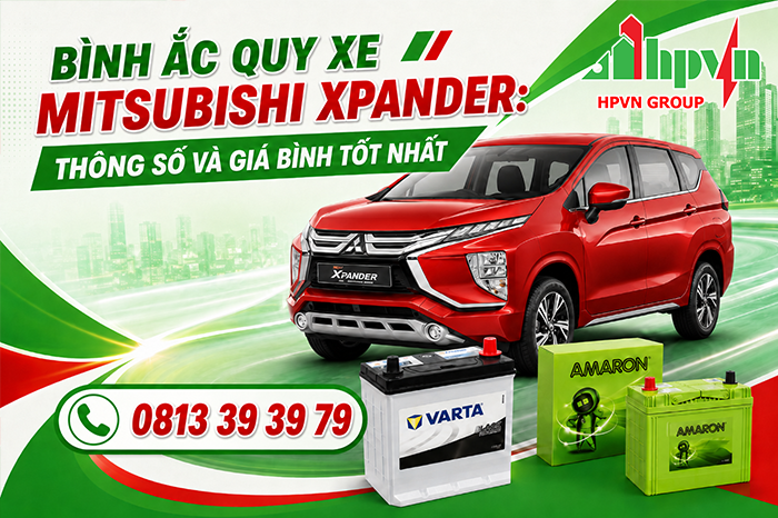 ẮC QUY XE MITSUBISHI XPANDER: THÔNG SỐ VÀ GIÁ BÌNH TỐT NHẤT