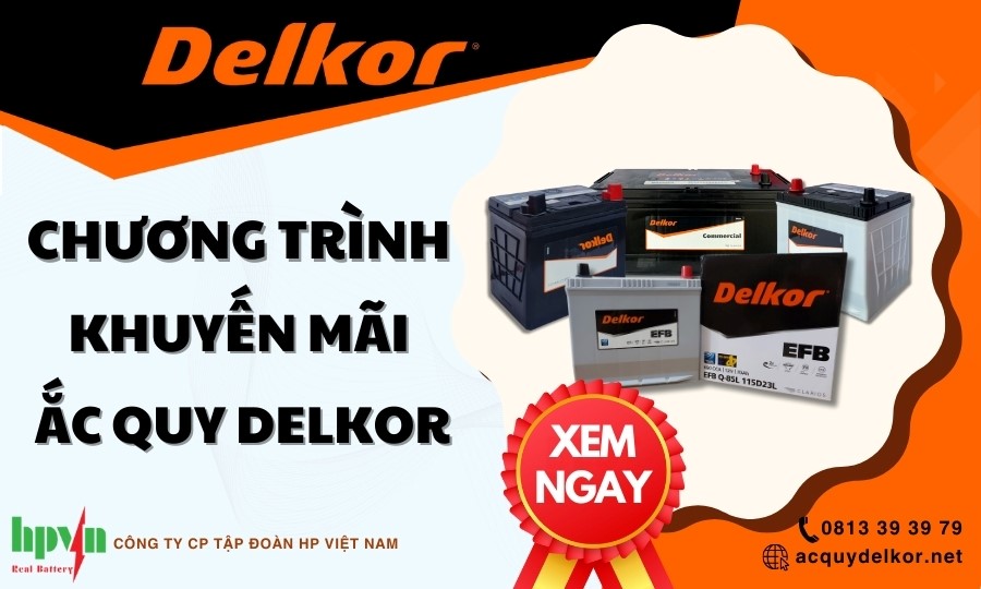 CHƯƠNG TRÌNH KHUYẾN MÃI ẮC QUY DELKOR