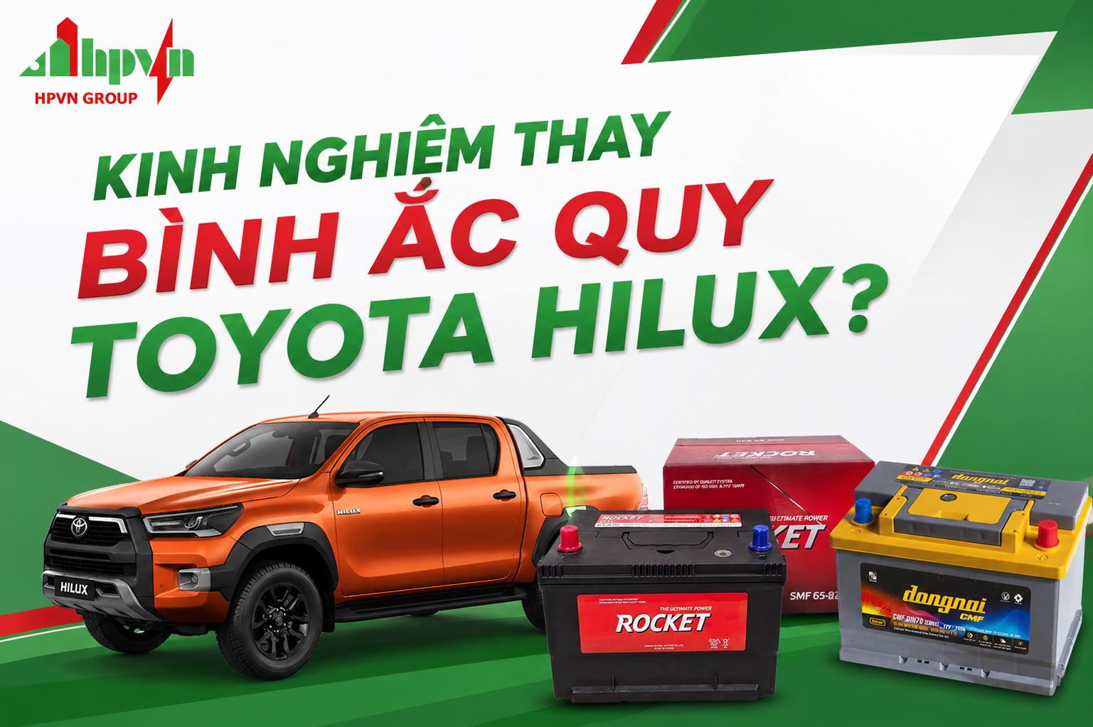 Bình Ắc Quy Toyota Hilux: Nên Chọn Loại Nào? Kinh Nghiệm Thay từ A-Z