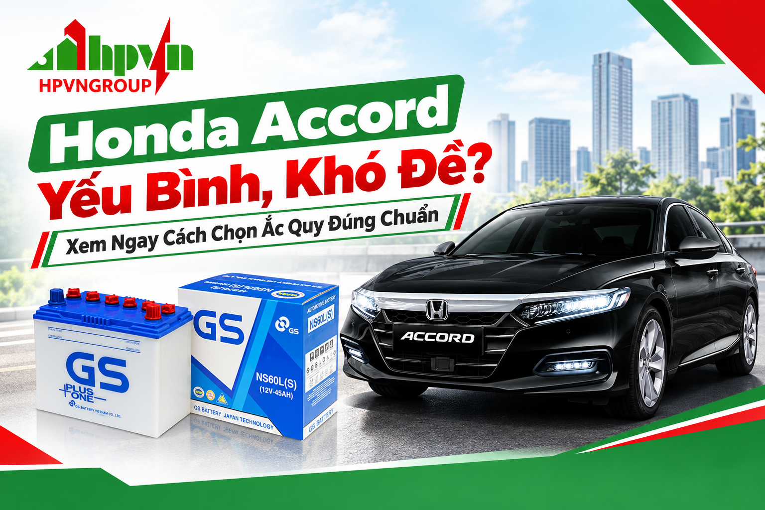 Honda Accord Yếu Bình, Khó Đề? Xem Ngay Cách Chọn Ắc Quy Đúng Chuẩn