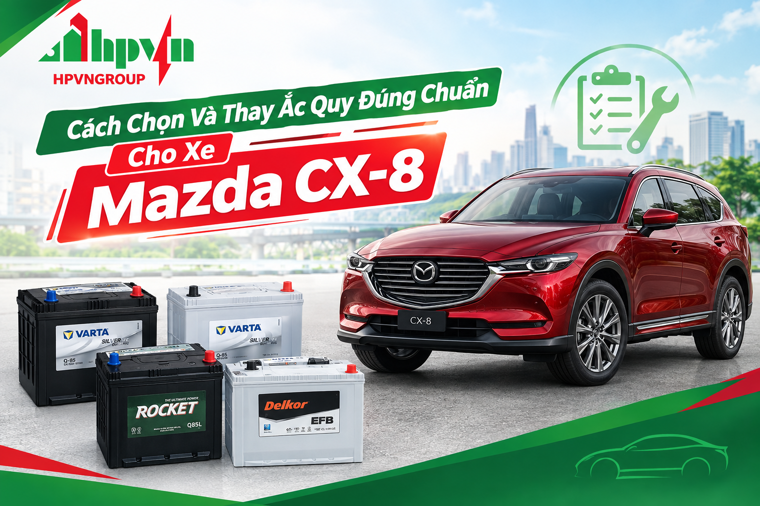 Xe Mazda CX-8 Hết Bình Phải Làm Sao? Cách Chọn Ắc Quy Đúng Chuẩn