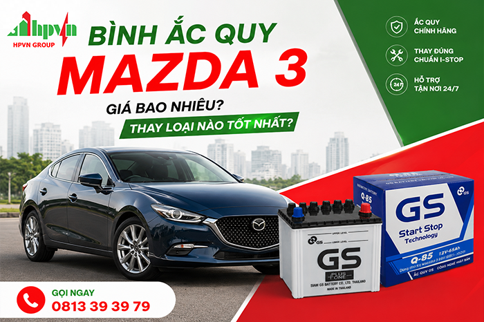 Bình Ắc Quy Xe Mazda 3: Giá Bao Nhiêu? Thay Loại Nào Tốt Nhất?