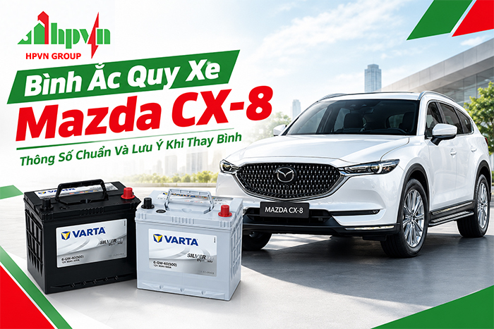 Bình Ắc Quy Xe Mazda CX-8: Thông Số Chuẩn Và Lưu Ý Khi Thay Bình 