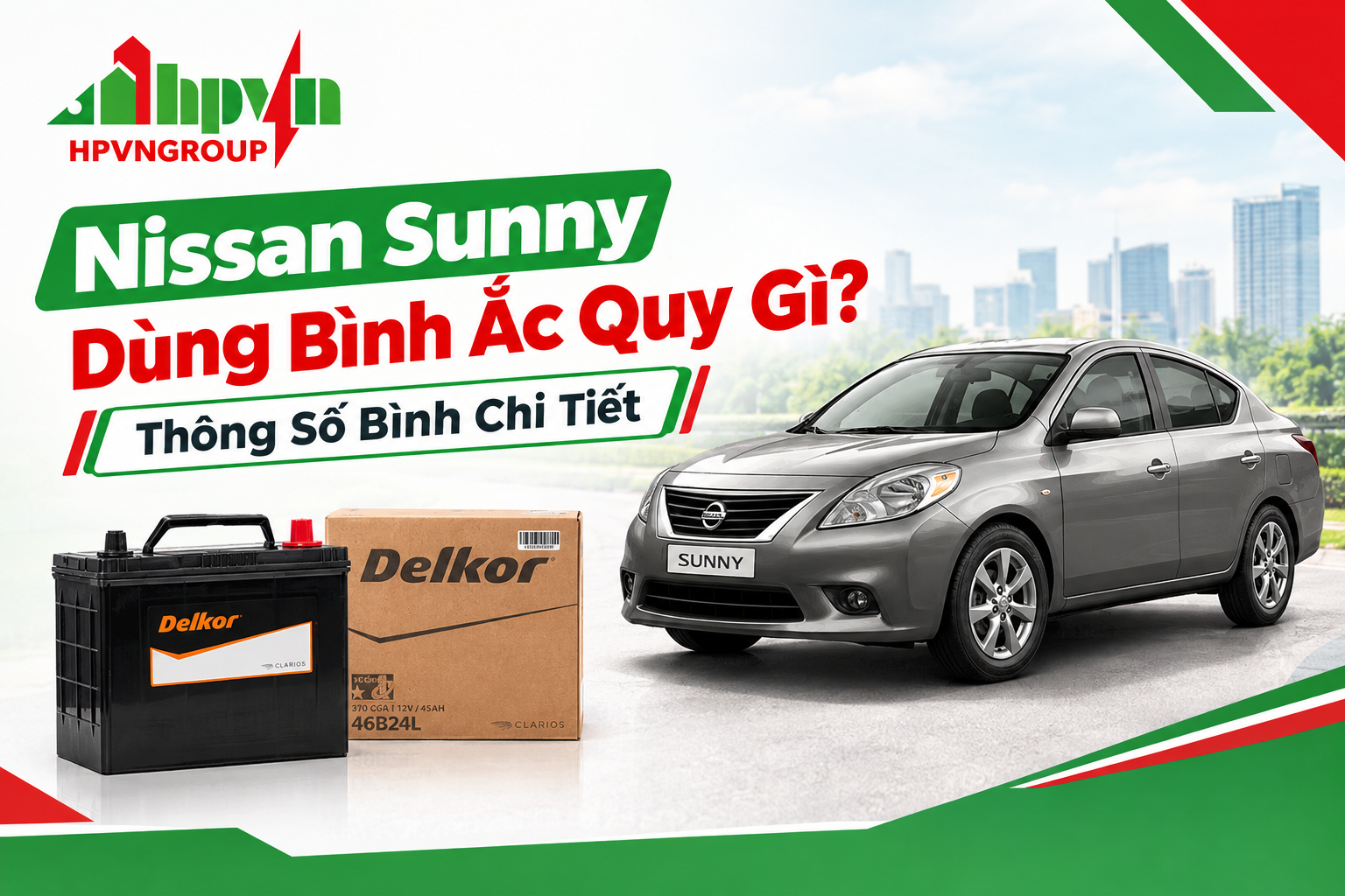 Nissan Sunny Dùng Bình Ắc Quy Gì? Hé Lộ Thông Số Và Giá Thay Mới