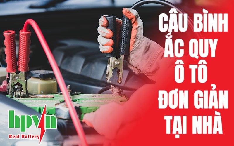 Cách Câu Bình Ắc Quy Ô Tô Đơn Giản Ai Cũng Biết Làm