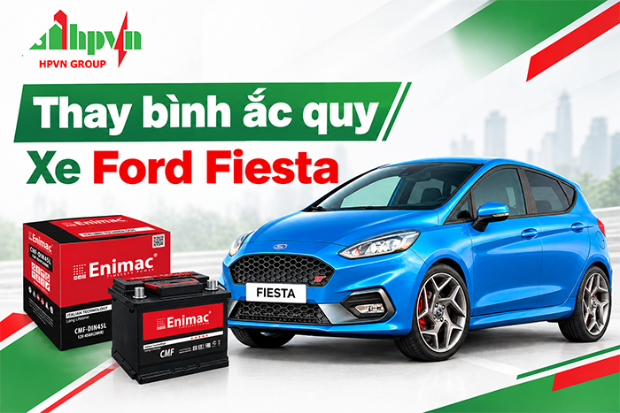 Thương hiệu ắc quy nào tốt thay cho xe Ford Fiesta 