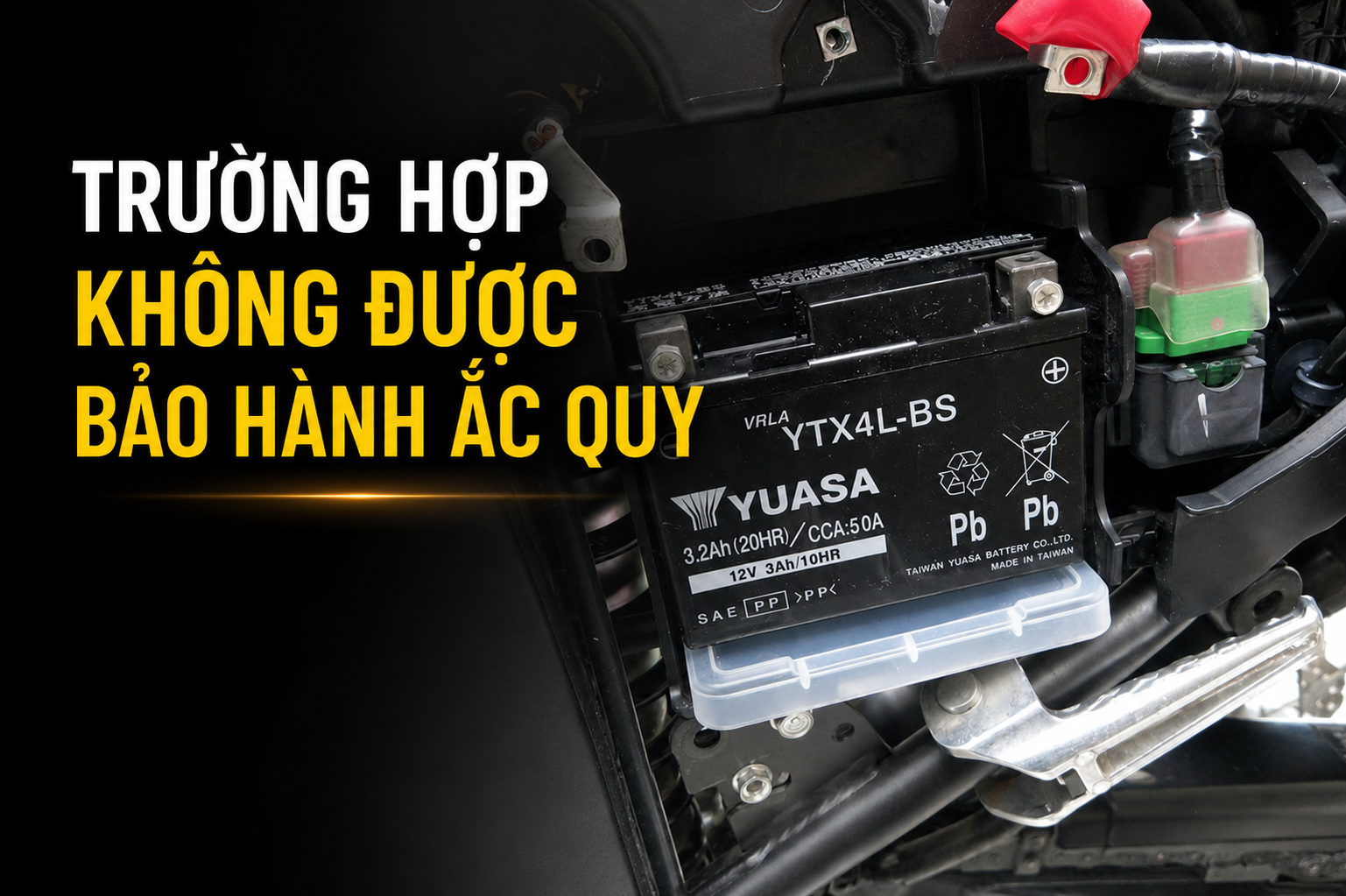 Trường hợp ắc quy không được bảo hành 