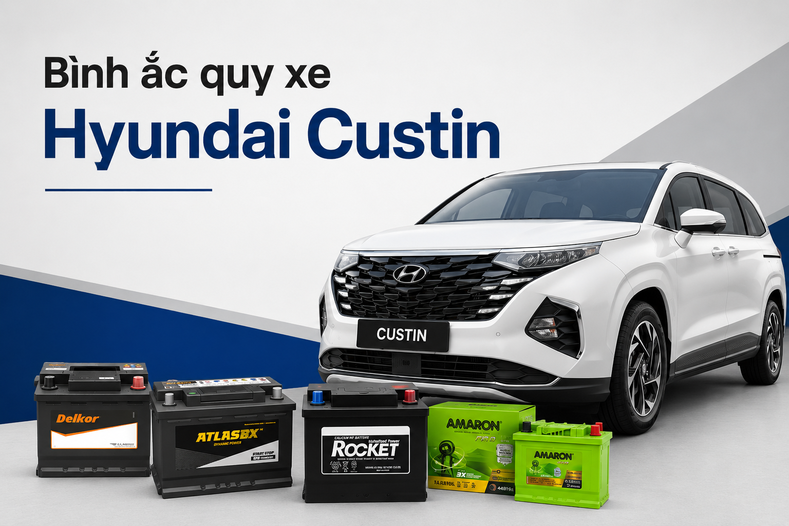 Xe Hyundai Custin nên dùng bình ắc quy loại nào? 